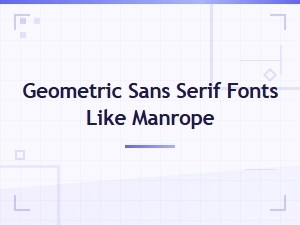 Geometric Sans Serif Fonts Like Manrope