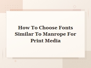 Best Fonts Like Manrope for Print Media: a Complete Selection Guide